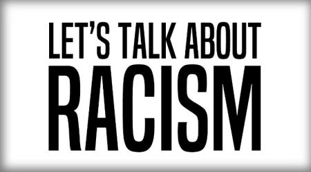 Lets talk about Racism